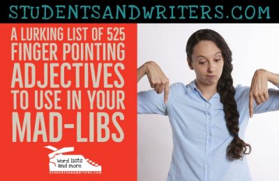 Read more about the article A lurking list of 525 finger pointing adjectives to use in your mad-libs