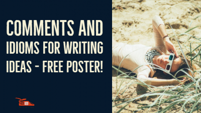Read more about the article Comments and idioms for writing ideas – Free Poster!