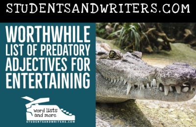 Read more about the article Worthwhile List of Predatory Adjectives for Entertaining